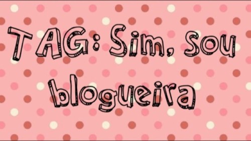 tag sim sou bloggeira.jpg